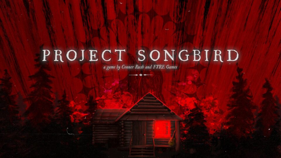 Project Songbird jeu d’horreur psychologique dans une cabane des Appalaches