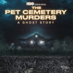 Affiche de la mini-série documentaire The Pet Cemetery Murders: A Ghost Story sur HBO