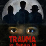 Affiche de Trauma Or, Monsters All de Larry Fessenden